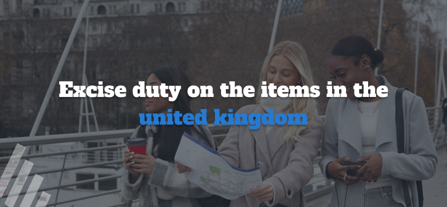 Excise Duty on the Items in the United Kingdom